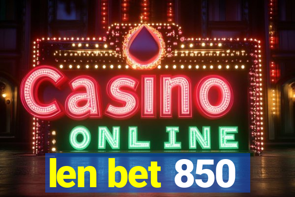 len bet 850